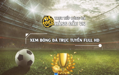 Xem bóng đá uy tín, chất lượng đê mê cho người hâm mộ